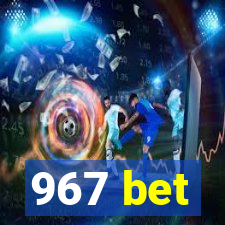 967 bet